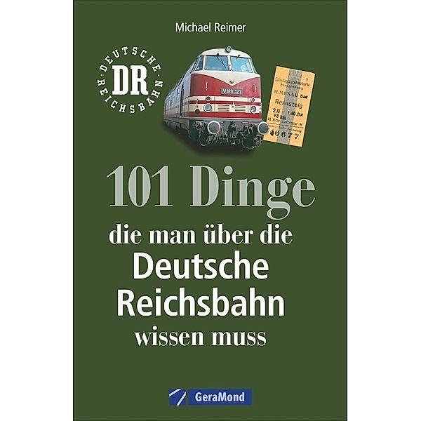 101 Dinge, die man über die Deutsche Reichsbahn wissen muss, Michael Reimer