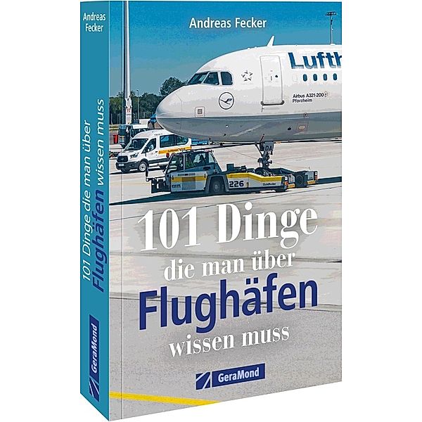 101 Dinge, die man über Flughäfen wissen muss, Andreas Fecker