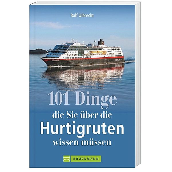 101 Dinge, die Sie über die Hurtigruten wissen müssen