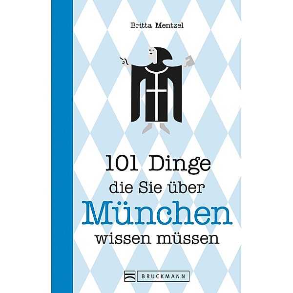 101 Dinge, die Sie über München wissen müssen, Britta Mentzel
