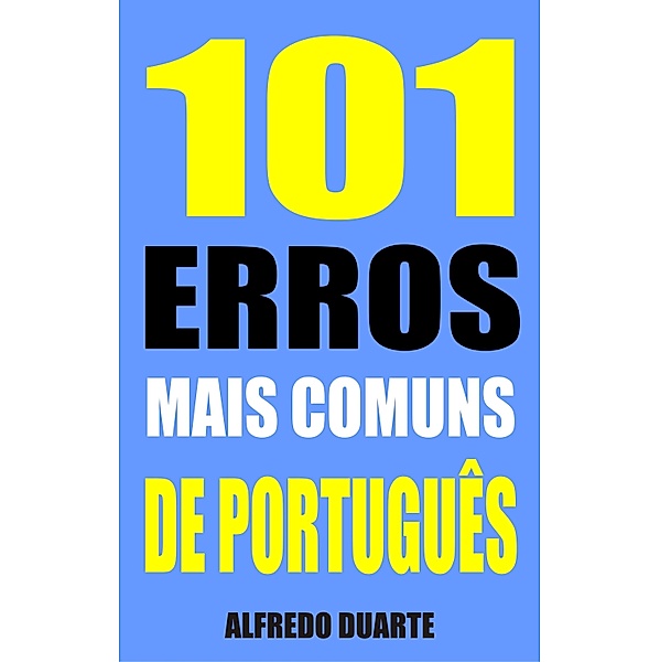 101 Erros mais comuns de português, Alfredo Duarte