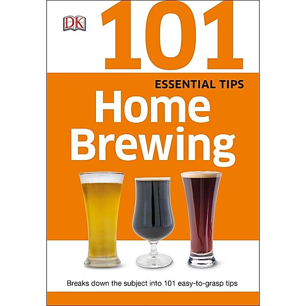 101 Essential Tips Home Brewing / DK