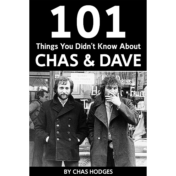 101 Facts you didn't know about Chas and Dave / Andrews UK, Chas Hodges