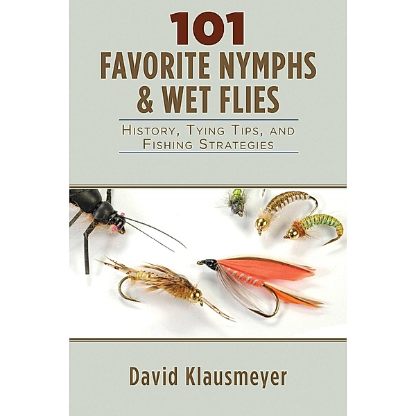 101 Favorite Nymphs and Wet Flies, David Klausmeyer
