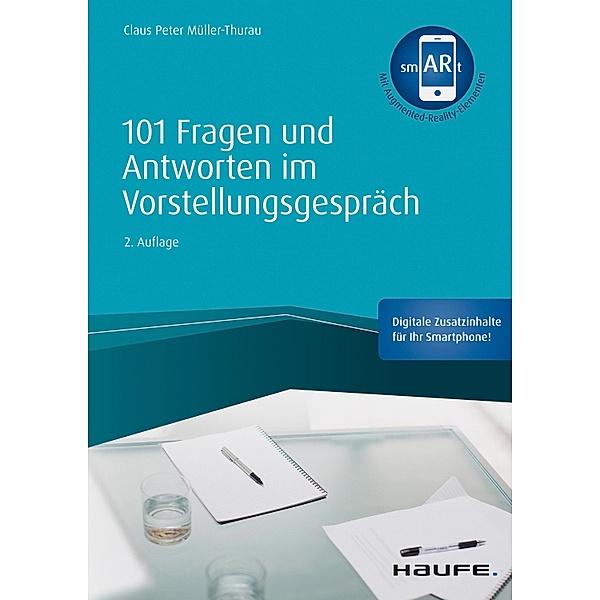 101 Fragen und Antworten im Vorstellungsgespräch / Haufe Fachbuch, Claus Peter Müller-Thurau