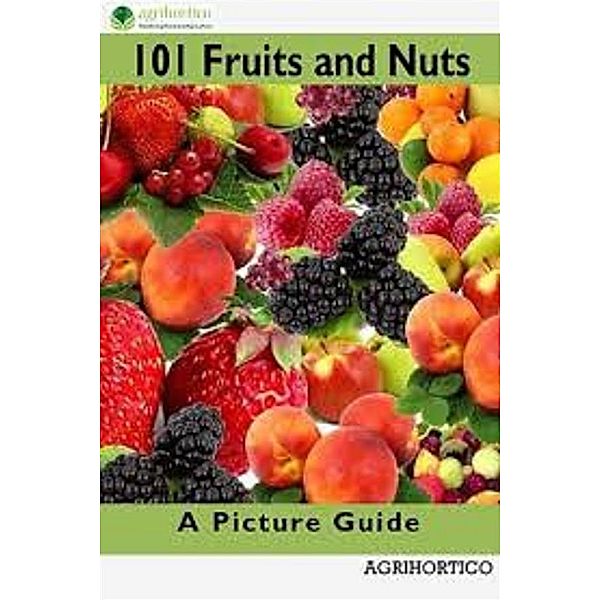 101 Fruits and Nuts, Agrihortico Cpl