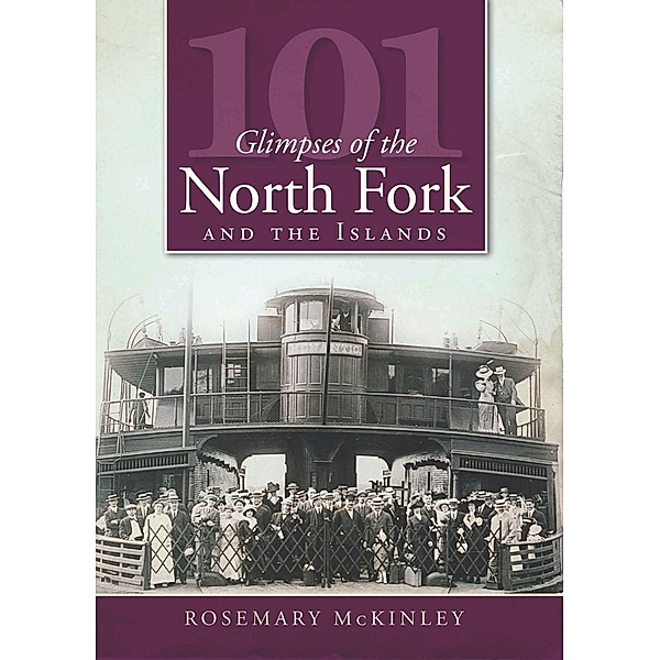 101 Glimpses of the North Fork and Islands, Rosemary McKinley
