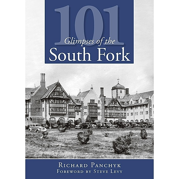 101 Glimpses of the South Fork, Richard Panchyk