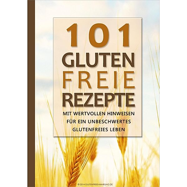 101 Glutenfreie Rezepte, Glutenfreie Nahrung