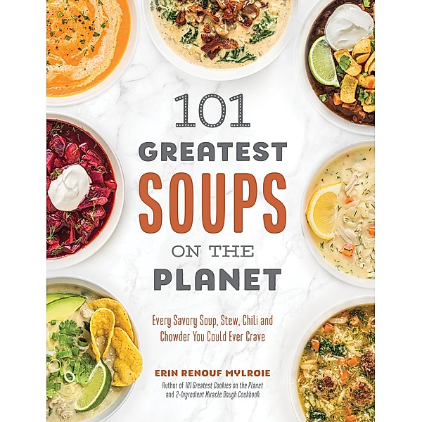 101 Greatest Soups on the Planet, Erin Mylroie