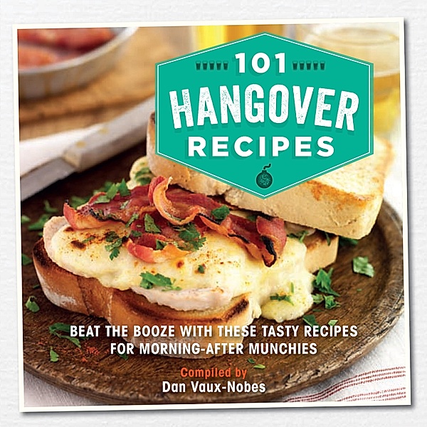 101 Hangover Recipes, Dan Vaux-Nobes