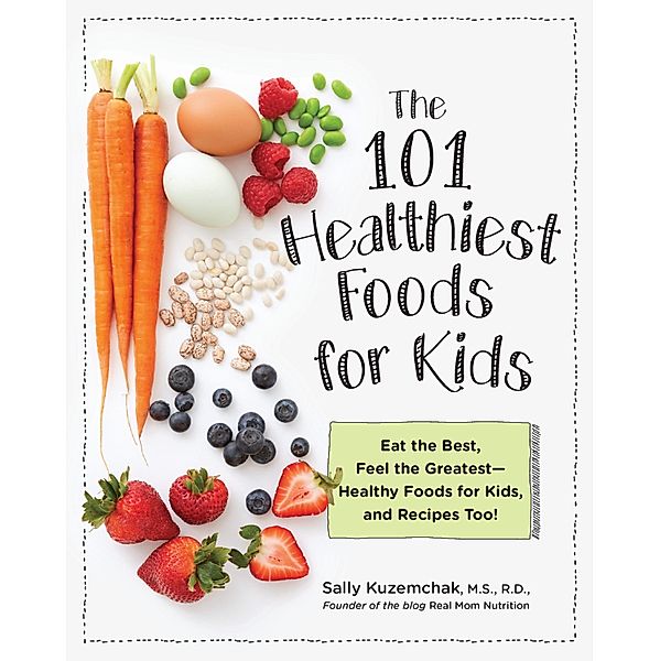 101 Healthiest Foods for Kids, Sally Kuzemchak