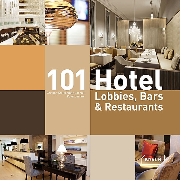 101 Hotel-Lobbies, Bars & Restaurants, Corinna Kretschmar-Joehnk, Peter Joehnk