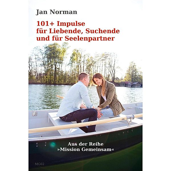 101+ Impulse für Liebende, Suchende und für Seelenpartner, Jan Norman