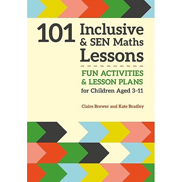 101 Inclusive and SEN Maths Lessons, Claire Brewer, Kate Bradley