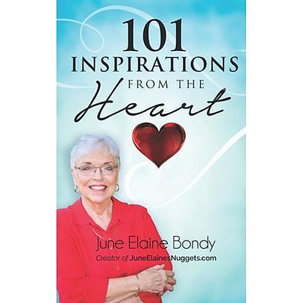 101 Inspirations from the Heart, June Elaine Bondy
