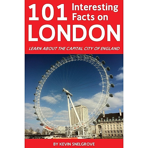 101 Interesting Facts on London / Andrews UK, Kevin Snelgrove