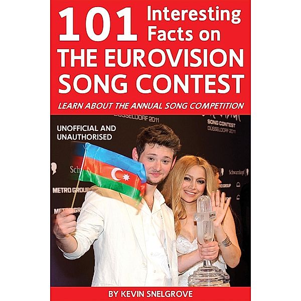 101 Interesting Facts on The Eurovision Song Contest / Andrews UK, Kevin Snelgrove