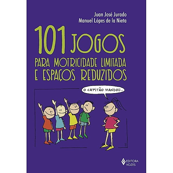 101 jogos para motricidade limitada e espaços reduzidos, Juan José Jurado, Manuel Lópes de la Nieta