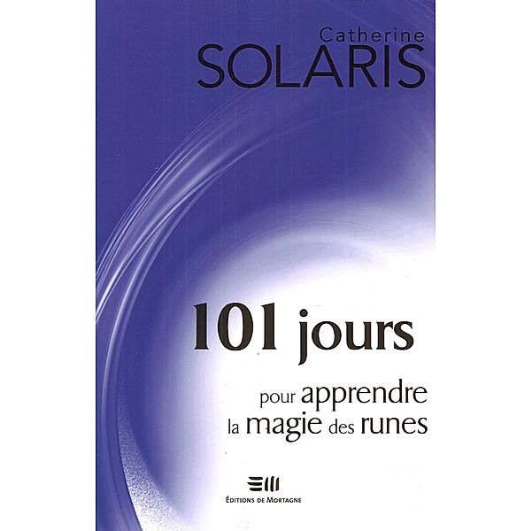 101 jours pour apprendre la magie des runes, Catherine Solaris