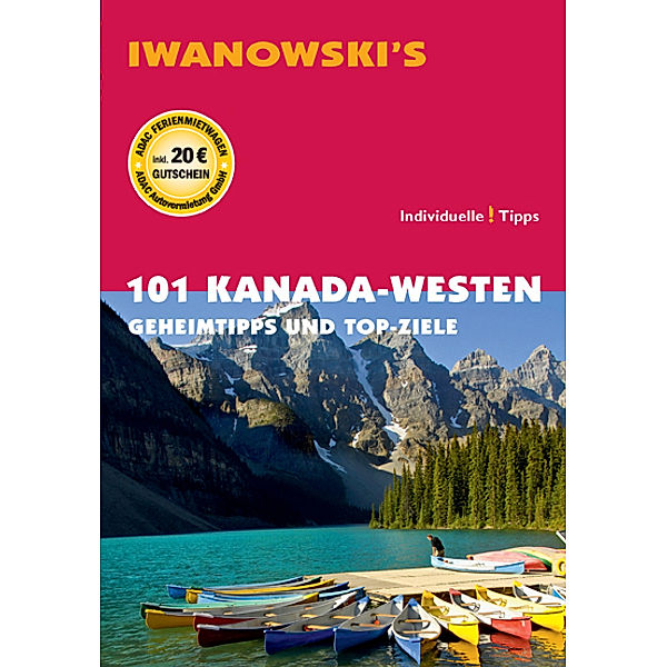101 Kanada-Westen - Reiseführer von Iwanowski, Kerstin Auer