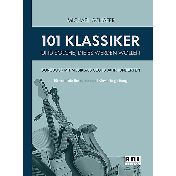 101 Klassiker und solche, die es werden wollen, Michael Schäfer