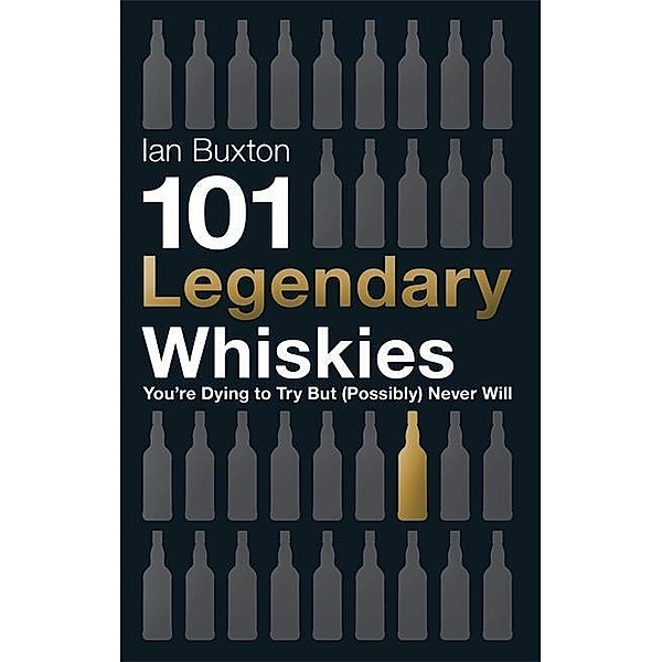 101 Legendary Whiskies, Ian Buxton