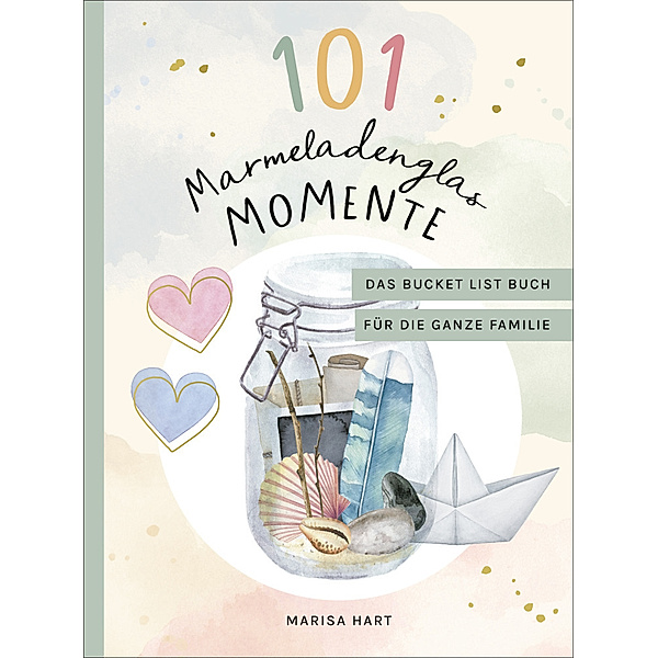 101 Marmeladenglas-Momente, Marisa Hart, Kind & Meer Baby