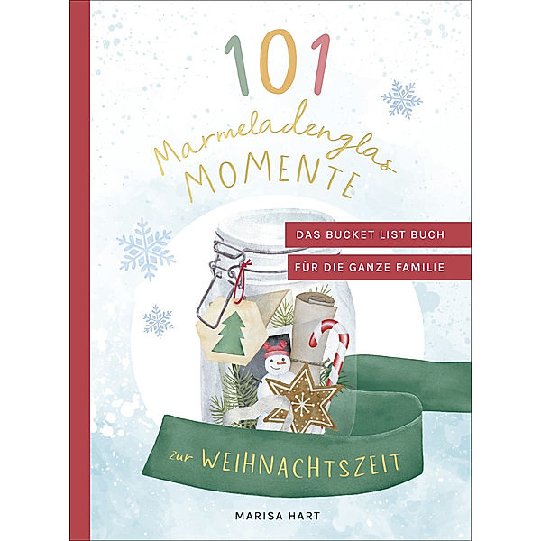101 Marmeladenglas-Momente zur Weihnachtszeit, Marisa Hart