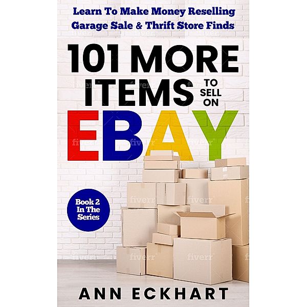 101 More Items To Sell On Ebay (101 Items To Sell On Ebay, #2) / 101 Items To Sell On Ebay, Ann Eckhart