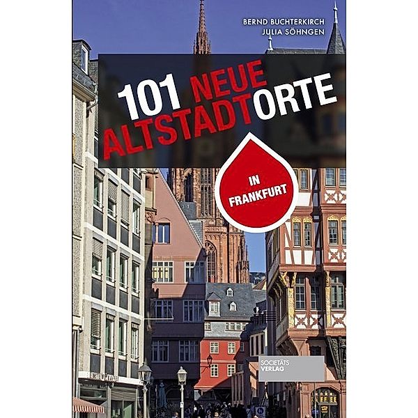 101 neue Altstadtorte in Frankfurt, Bernd Buchterkirch, Julia Söhngen