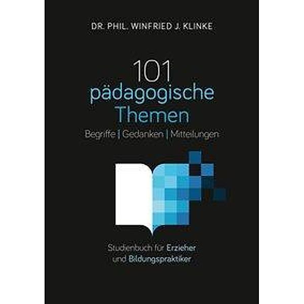 101 pädagogische Themen, Winfried J. Klinke