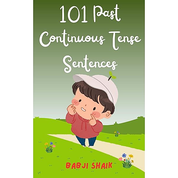 101 Past Continuous Tense Sentences, Babji Shaik