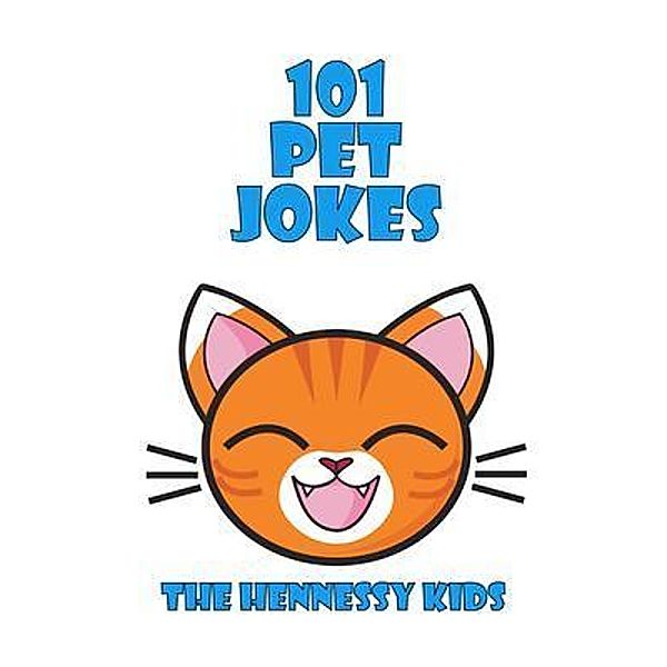 101 Pet Jokes / The Hennessy Kids Inc., Hennessy Kids