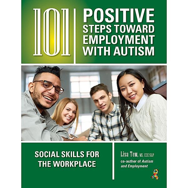 101 Positive Steps Toward Employment with Autism, Lisa Tew