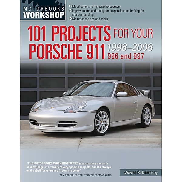 101 Projects for Your Porsche 911 996 and 997 1998-2008 / Motorbooks Workshop, Wayne R. Dempsey