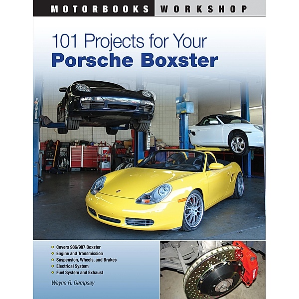 101 Projects for Your Porsche Boxster / Motorbooks Workshop, Wayne R. Dempsey