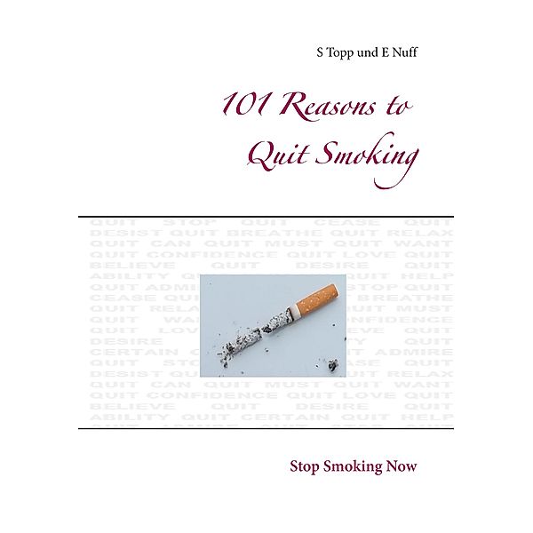101 Reasons to Quit Smoking, S. Topp, E. Nuff