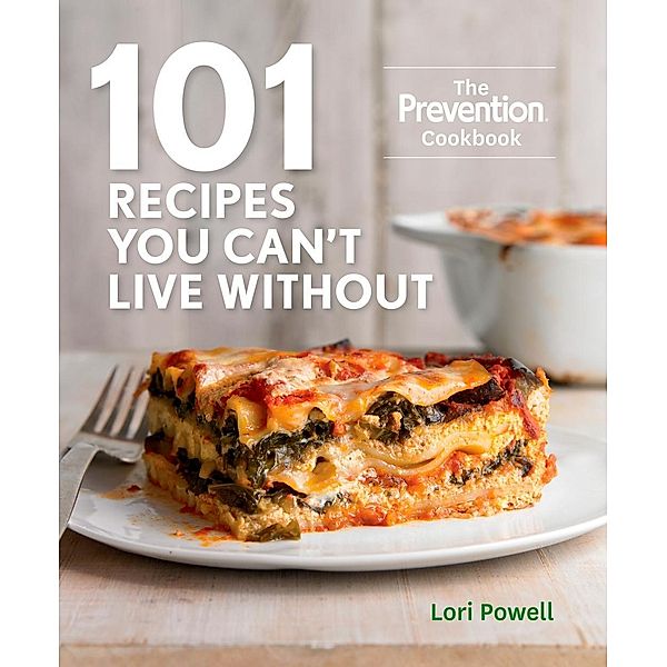 101 Recipes You Can't Live Without, Lori Powell, Editors Of Prevention Magazine