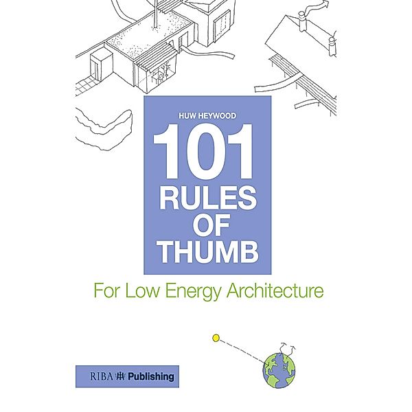 101 Rules of Thumb for Low Energy Architecture, Huw Heywood