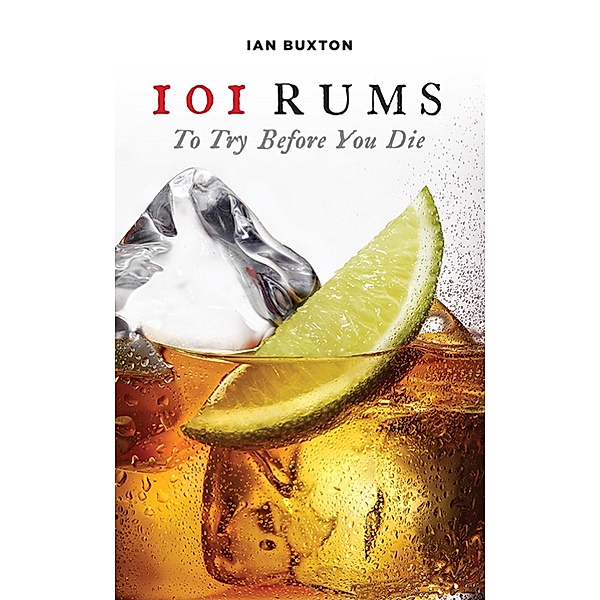 101 Rums to Try Before You Die, Ian Buxton