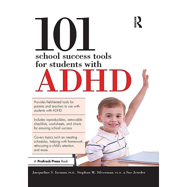 101 School Success Tools for Students With ADHD, Jacqueline S. Iseman, Stephan M. Silverman, Sue Jeweler