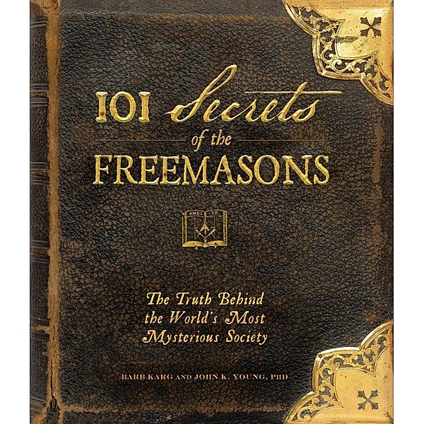 101 Secrets of the Freemasons, Barb Karg