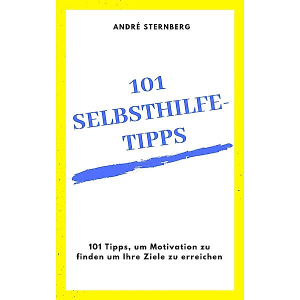 101 Selbsthilfe-Tipps, Andre Sternberg