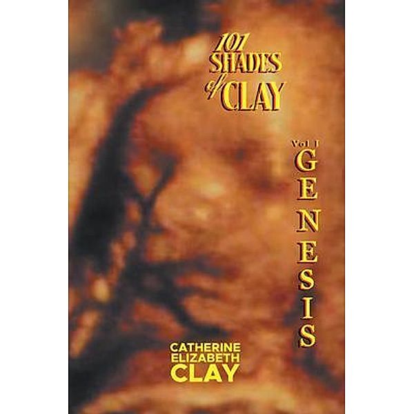 101 Shades of Clay, Catherine Elizabeth Clay