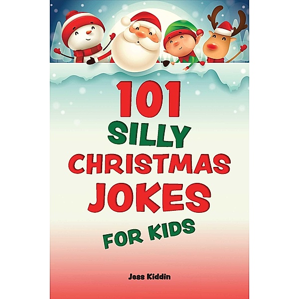101 Silly Christmas Jokes for Kids, of Editors