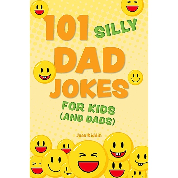 101 Silly Dad Jokes for Kids (and Dads), of Editors
