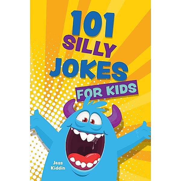 101 Silly Jokes for Kids, Editors Of Ulysses Press