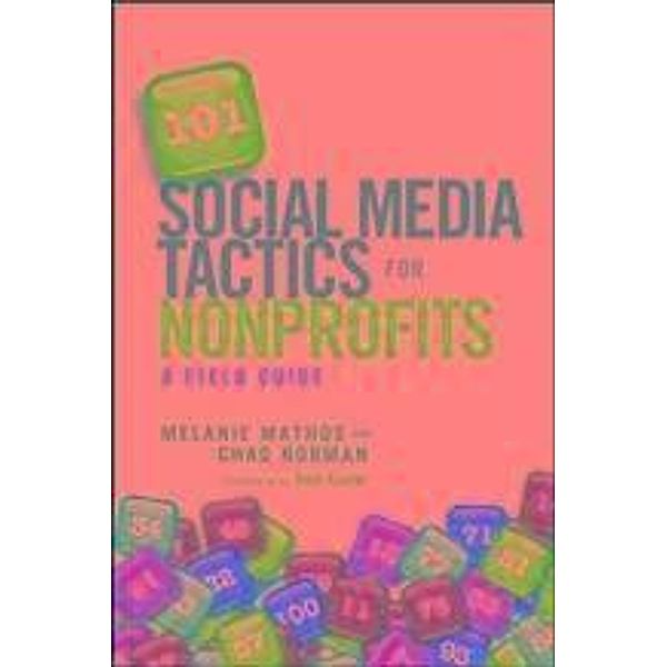 101 Social Media Tactics for Nonprofits, Melanie Mathos, Chad Norman