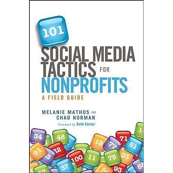 101 Social Media Tactics for Nonprofits, Melanie Mathos, Chad Norman